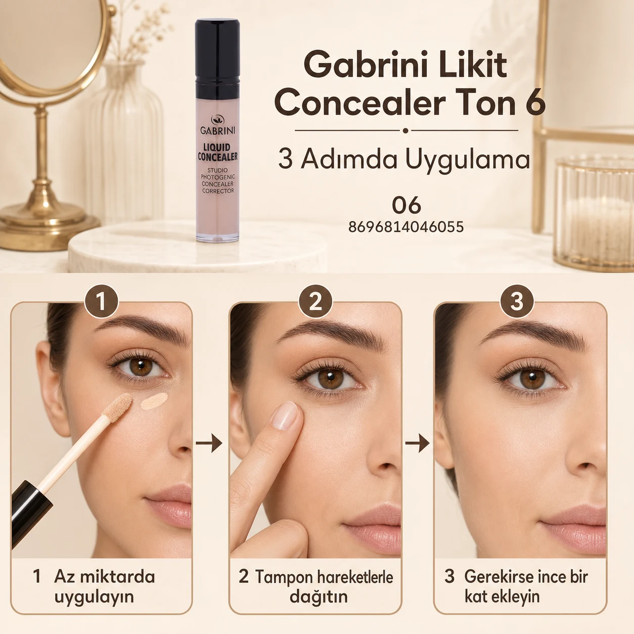 Gabrini Likit Concealer Ton 6 üç adımda uygulama rehberi