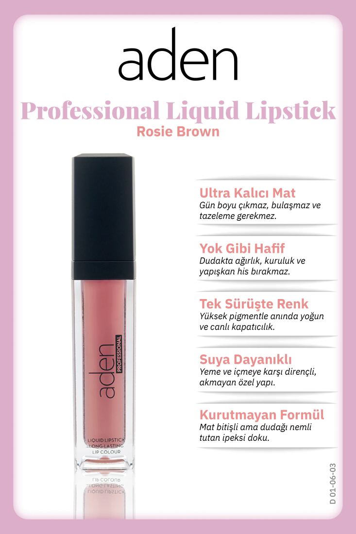 Aden Professional Liquid Lipstick - Profesyonel Likit Ruj 03 Rosie Brown (Gül Kahve)