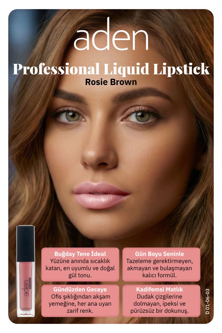 Aden Professional Liquid Lipstick - Profesyonel Likit Ruj 03 Rosie Brown (Gül Kahve)